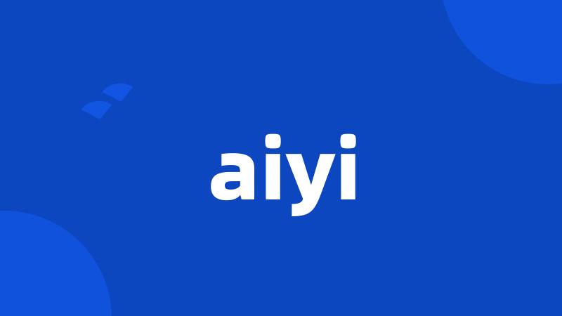 aiyi