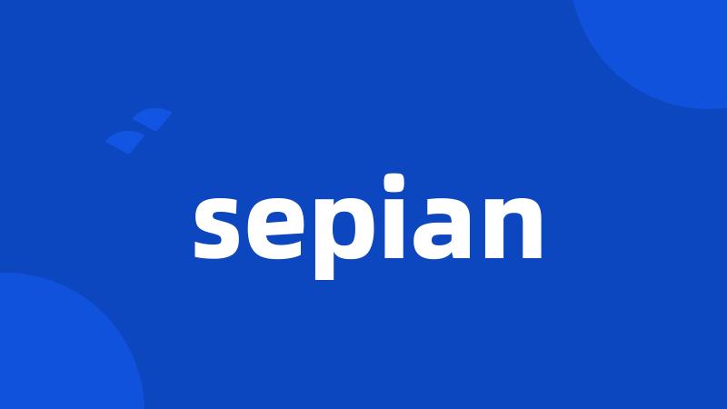 sepian