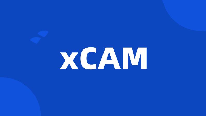 xCAM