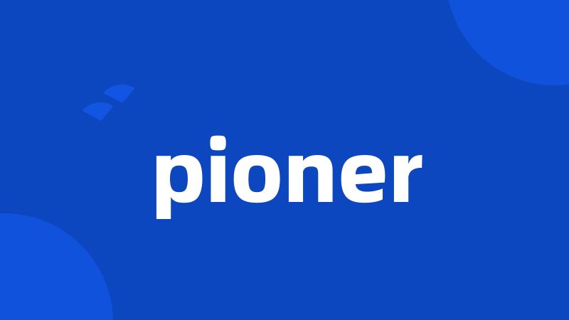 pioner