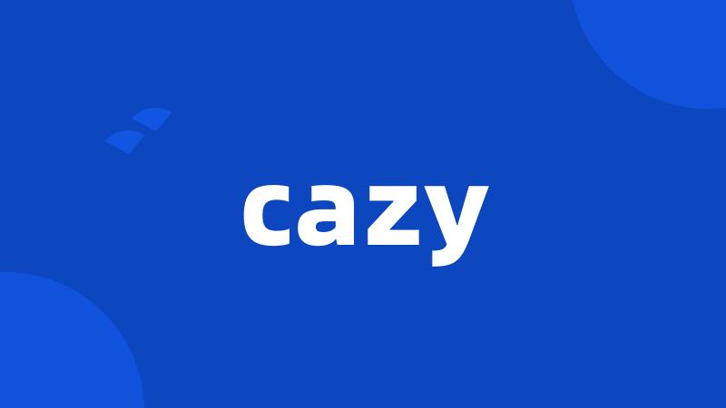 cazy