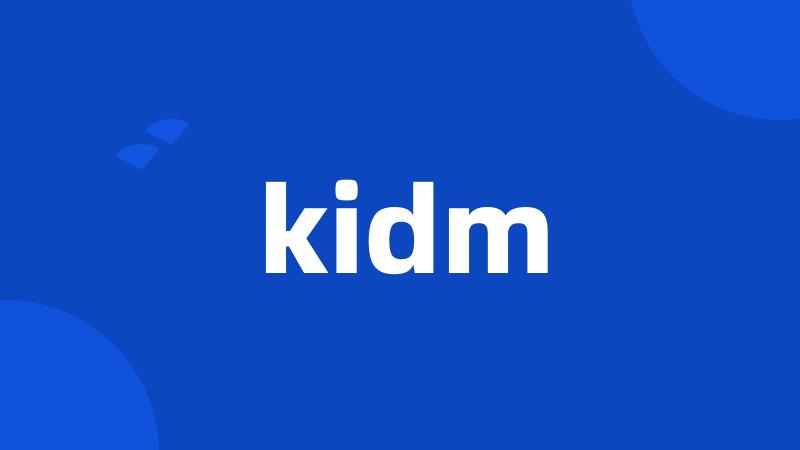 kidm