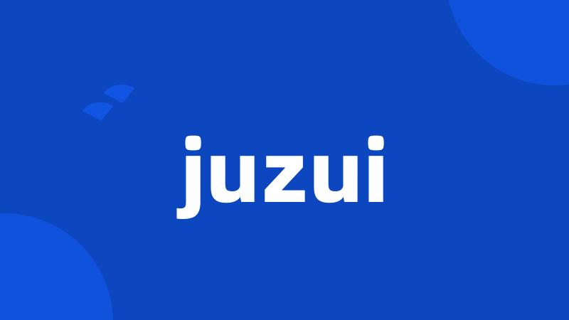 juzui