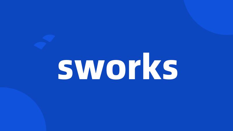 sworks