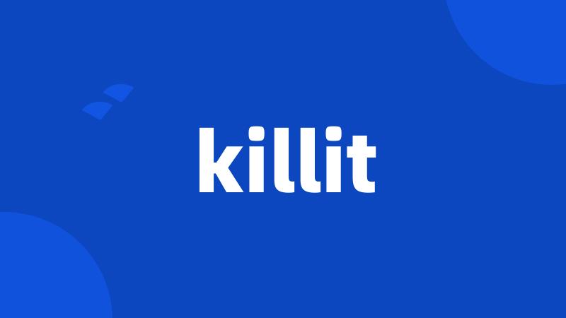 killit