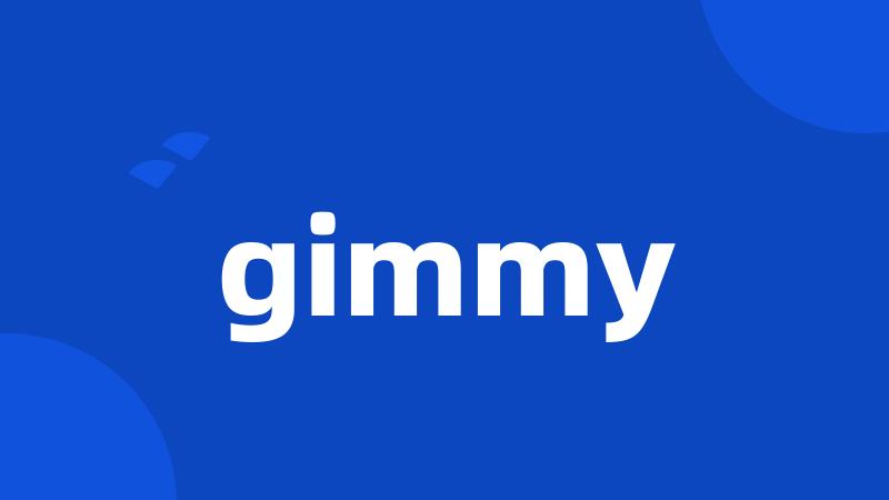 gimmy