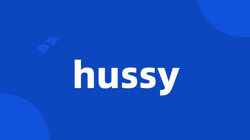 hussy