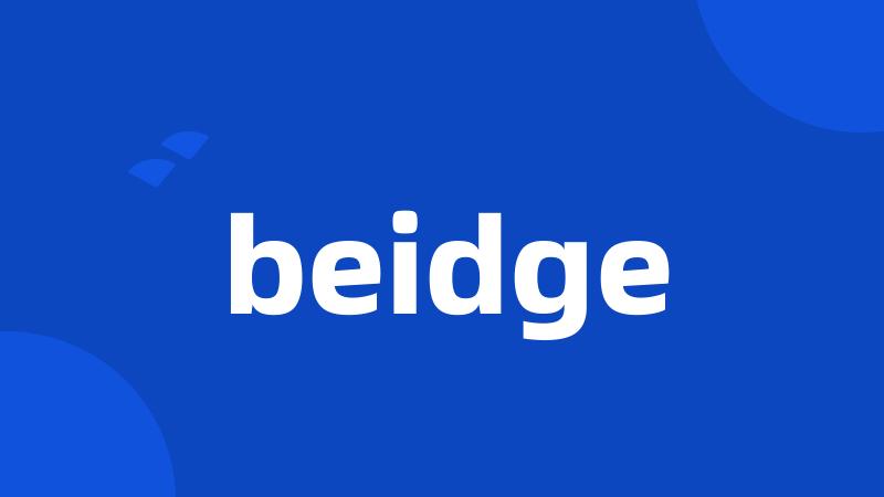 beidge