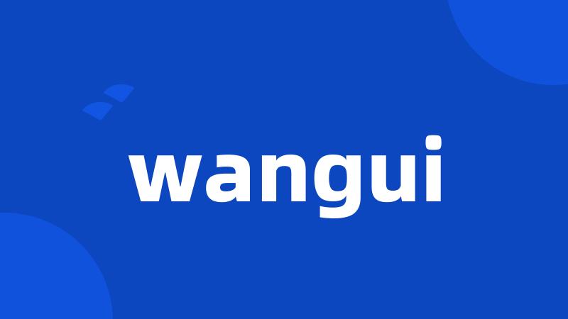 wangui