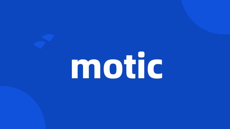 motic