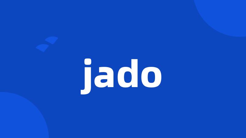 jado