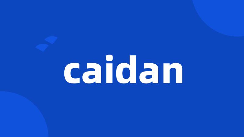 caidan