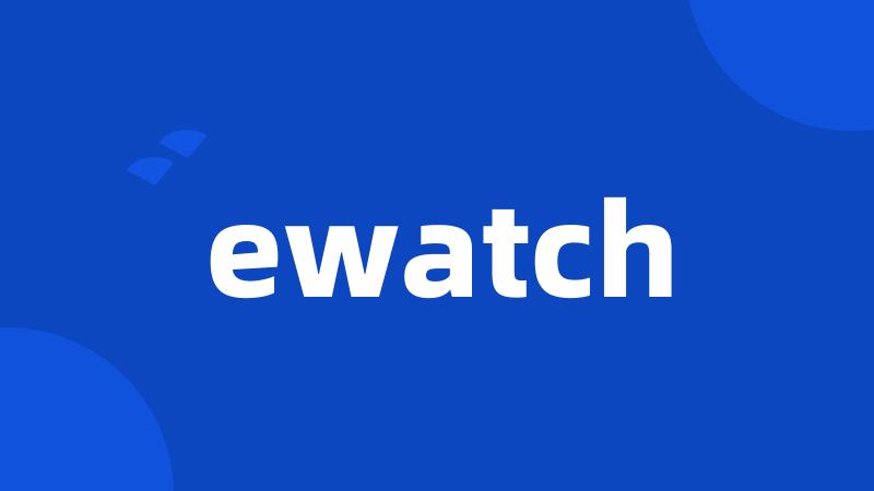 ewatch