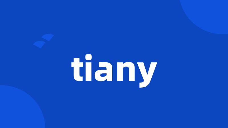 tiany