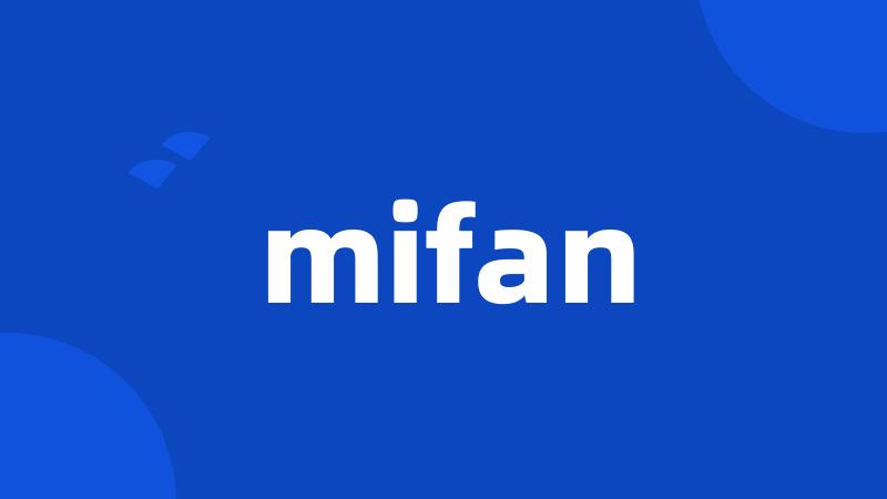 mifan