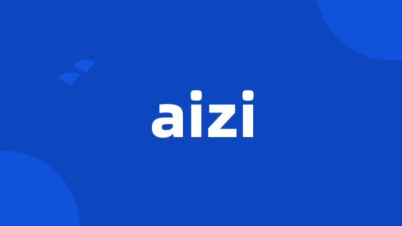 aizi