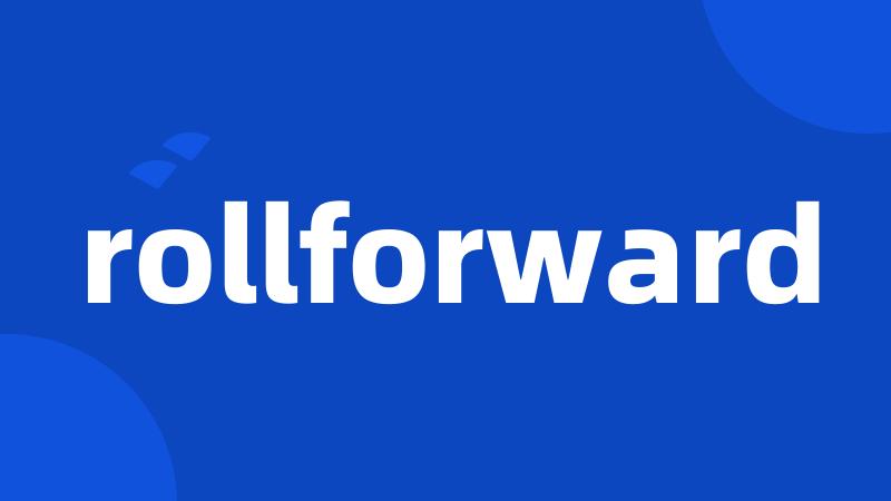 rollforward