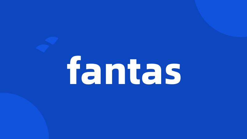 fantas