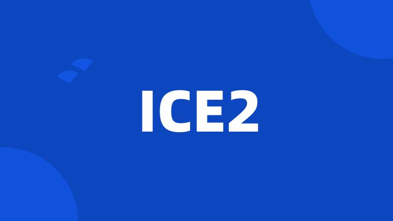 ICE2