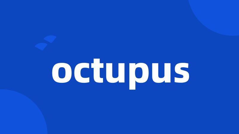 octupus