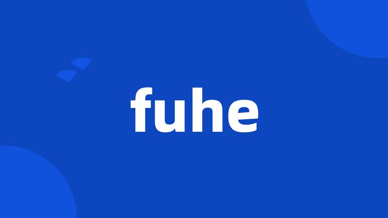 fuhe