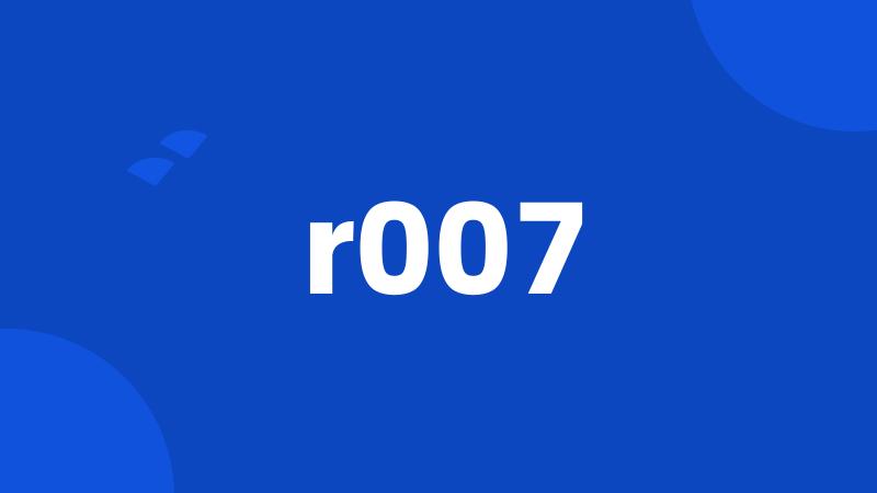 r007