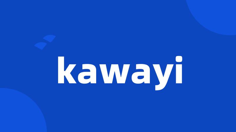 kawayi