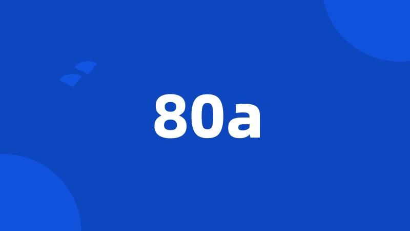 80a