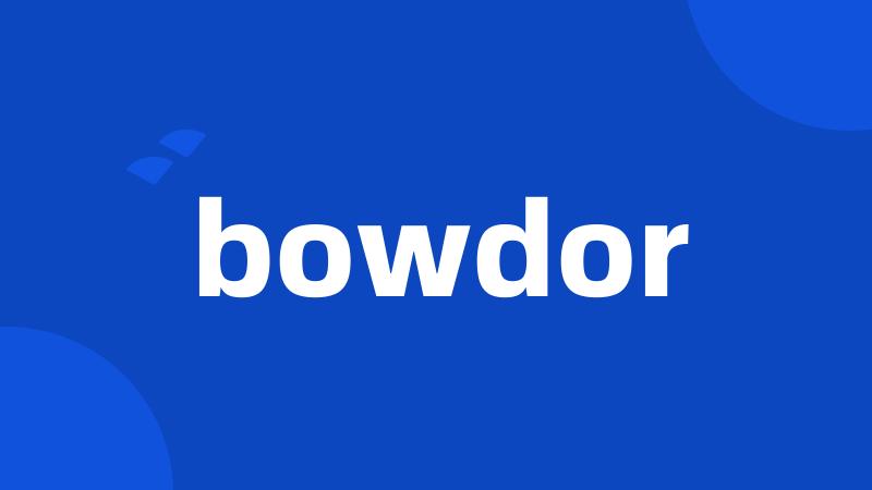 bowdor