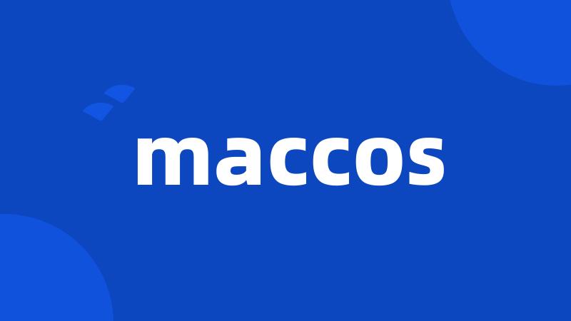 maccos