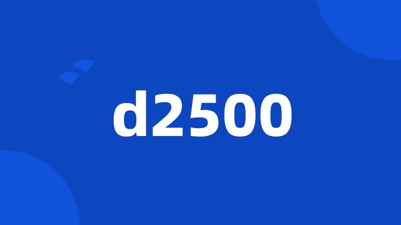 d2500