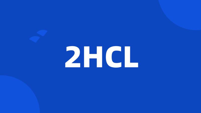 2HCL