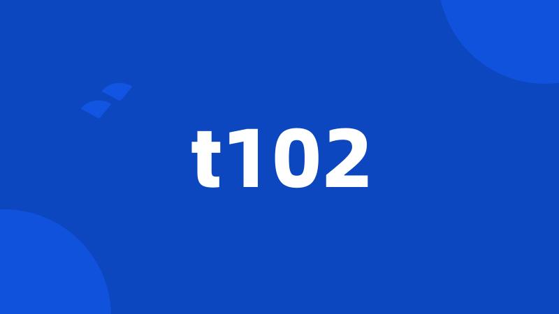 t102