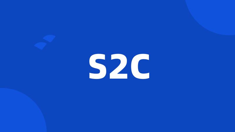 S2C