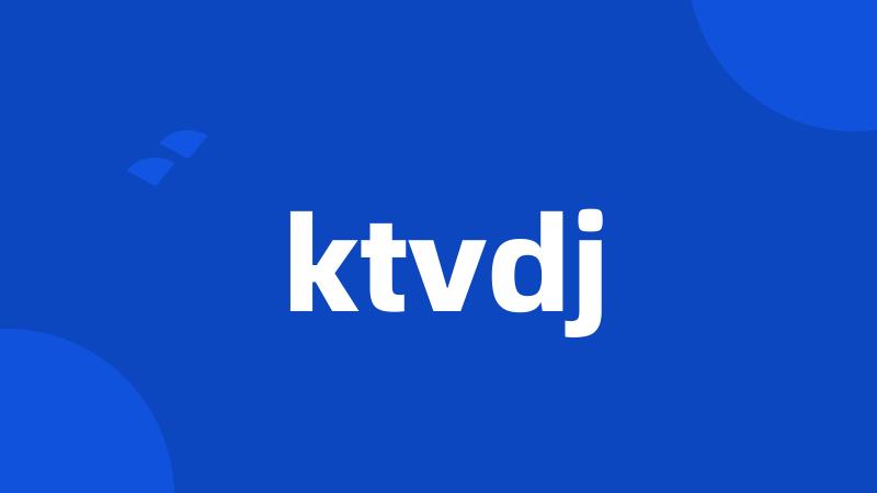 ktvdj