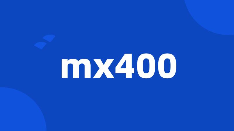 mx400