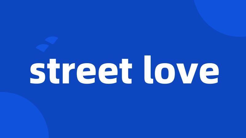 street love