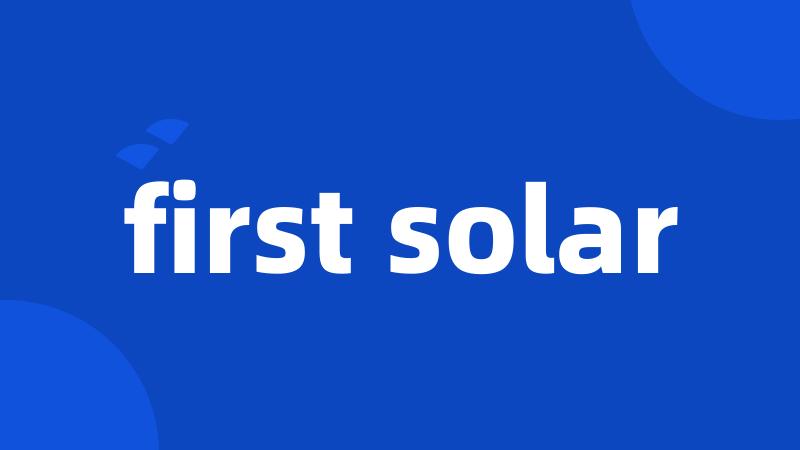 first solar