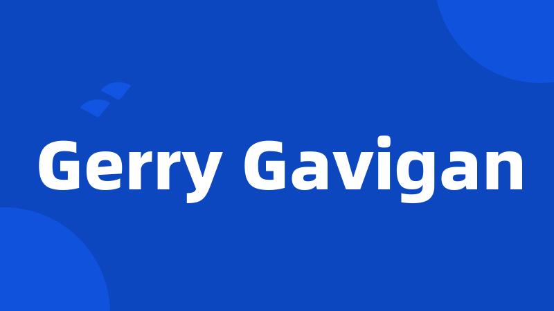 Gerry Gavigan