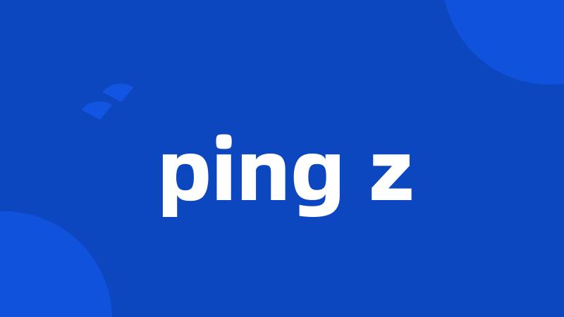 ping z