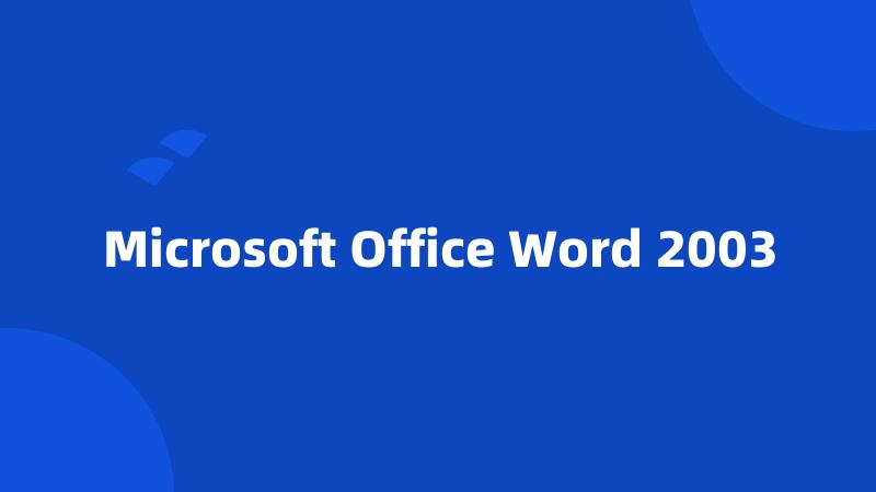 Microsoft Office Word 2003