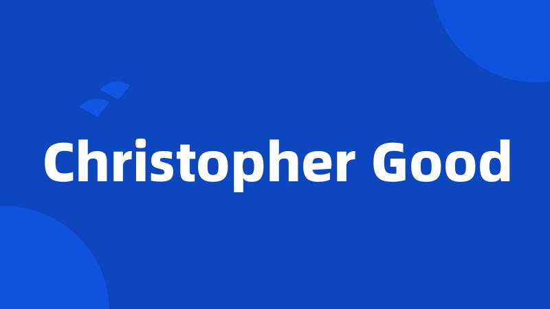 Christopher Good