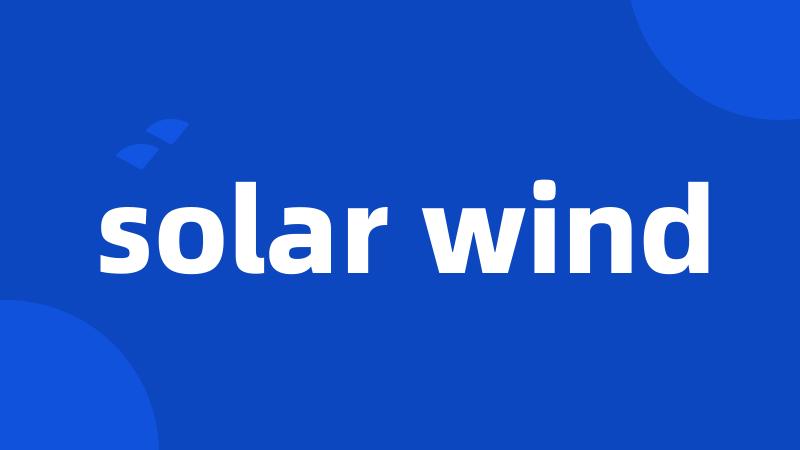 solar wind