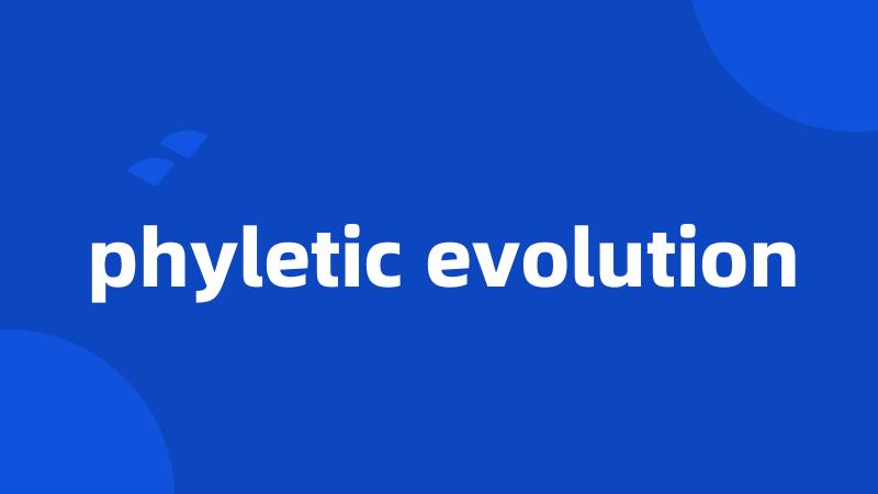 phyletic evolution