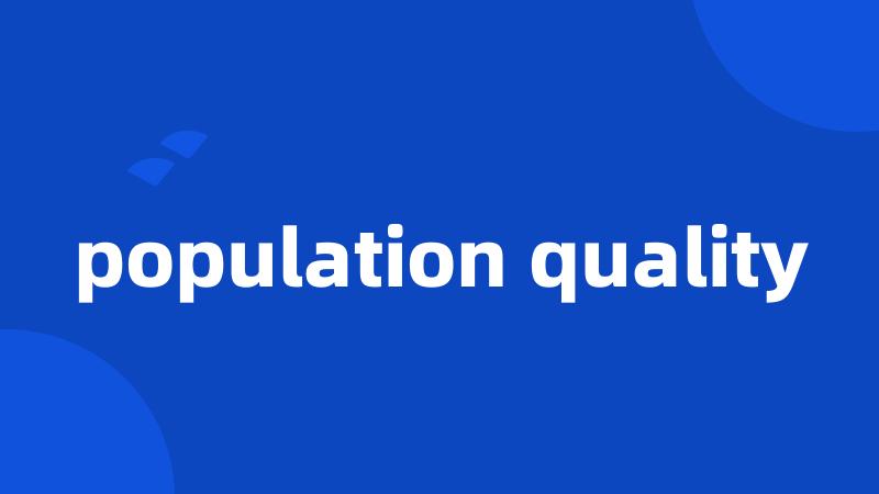 population quality