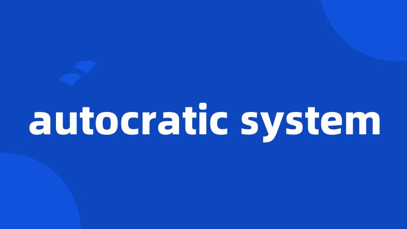 autocratic system