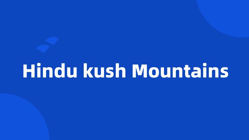 Hindu kush Mountains