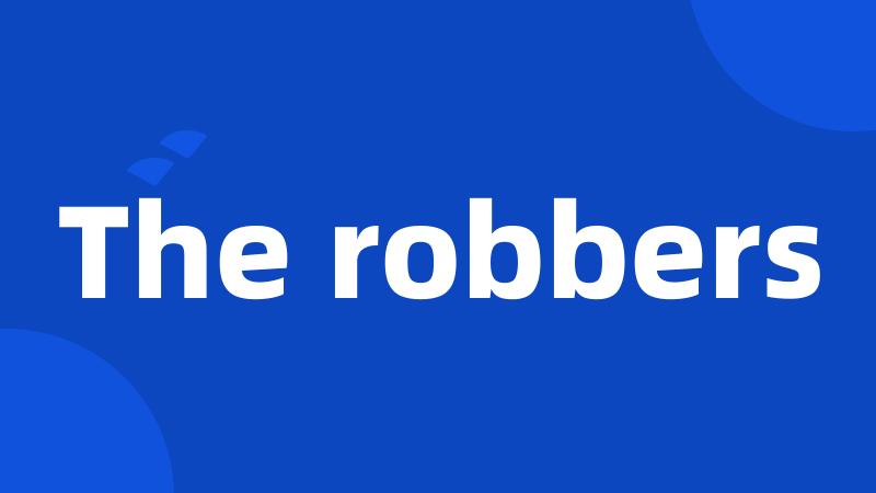 The robbers