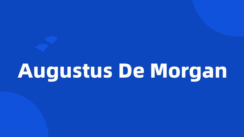 Augustus De Morgan