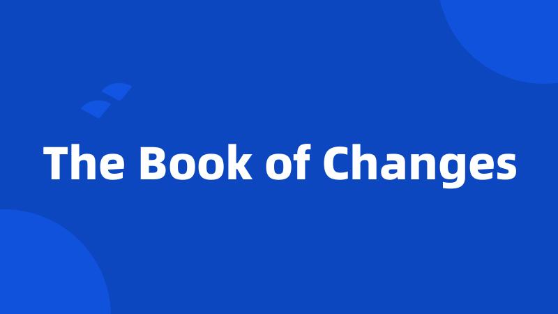 The Book of Changes